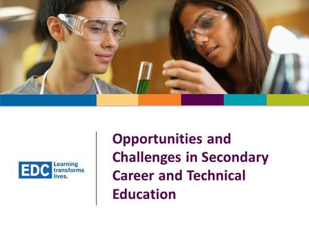 Opportunities and Challenges in Secondary Career and Technical Education.