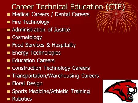 Career Technical Education (CTE) Medical Careers / Dental Careers Medical Careers / Dental Careers Fire Technology Fire Technology Administration of Justice.