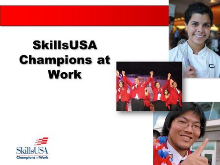 1 SkillsUSA Champions at Work. SkillsUSA Preparing students for career opportunities through CTSO involvement The Challenge The Facts The Solution.