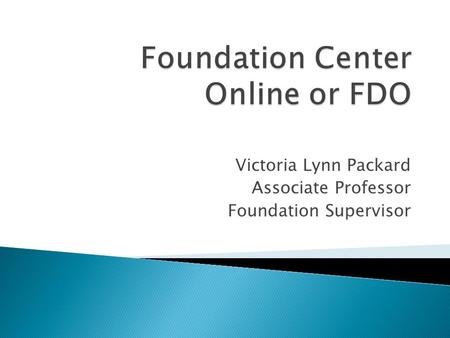 Victoria Lynn Packard Associate Professor Foundation Supervisor.