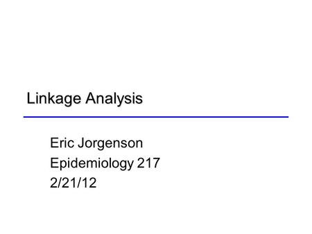 Eric Jorgenson Epidemiology 217 2/21/12