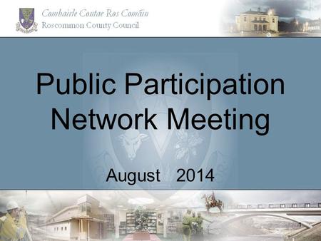 Public Participation Network Meeting August 2014 1.