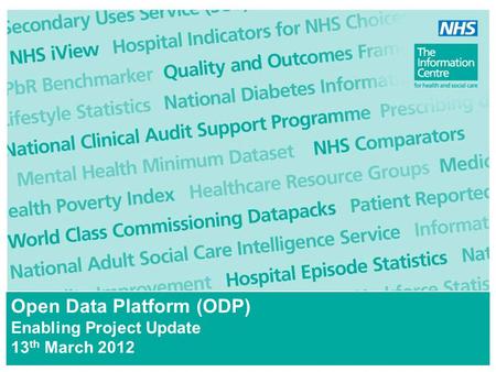 Open Data Platform (ODP) Enabling Project Update 13 th March 2012.