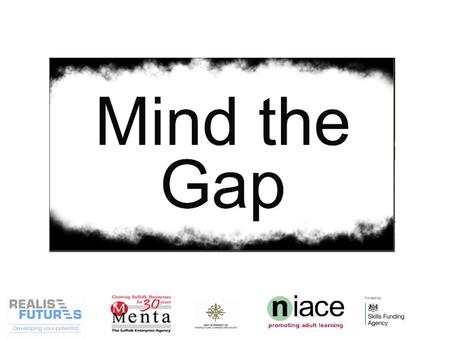 So, introducing the ‘Mind the Gap’ research project that was looking into supporting Black and Minority Ethnic Communities into Apprenticeships, skills.
