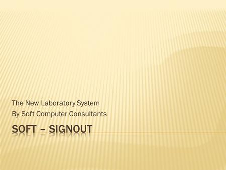 The New Laboratory System By Soft Computer Consultants.