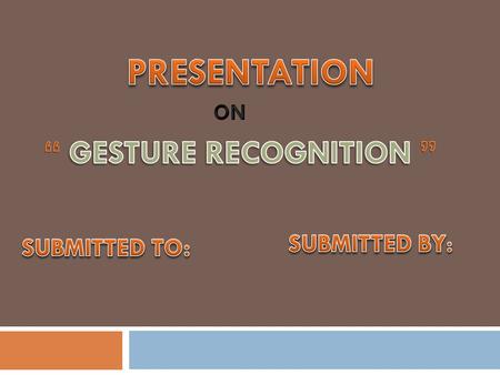  INTRODUCTION  STEPS OF GESTURE RECOGNITION  TRACKING TECHNOLOGIES  SPEECH WITH GESTURE  APPLICATIONS.