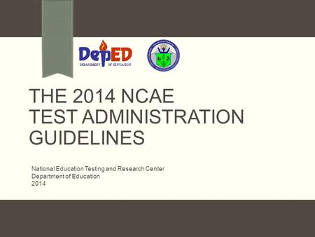 The 2014 NCAE Test Administration Guidelines