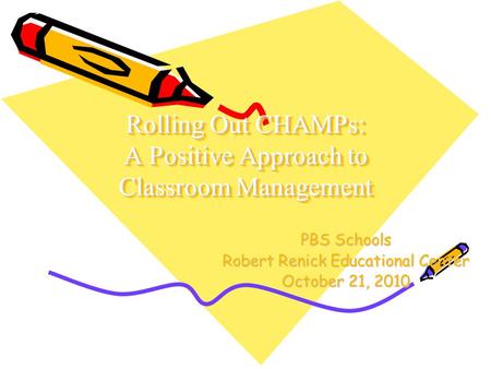 Rolling Out CHAMPs: A Positive Approach to Classroom Management