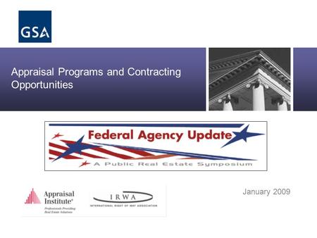 Office of Real Property Asset Management Appraisal Programs and Contracting Opportunities January 2009.