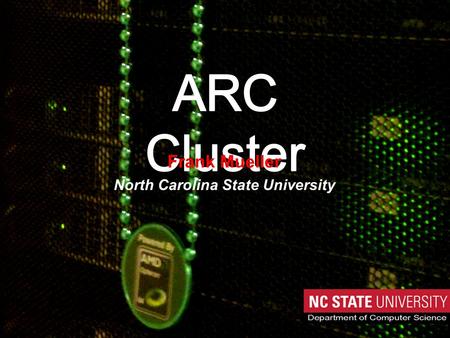 Frank Mueller North Carolina State University. 2 PIs & Funding NSF funding level: $550k NCSU: $60k (ETF) + $20+k (CSC) NVIDIA: donations ~$30k PIs/co-PIs: