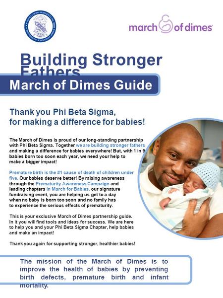 Thank you Phi Beta Sigma, for making a difference for babies! The March of Dimes is proud of our long-standing partnership with Phi Beta Sigma. Together.