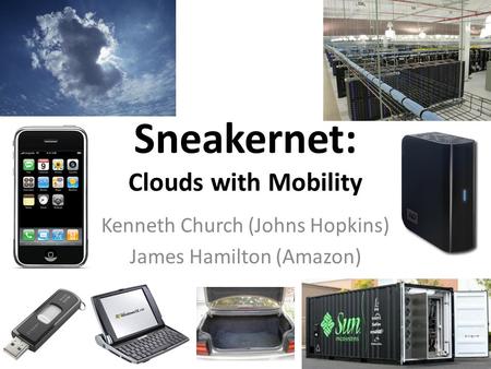 Sneakernet: Clouds with Mobility