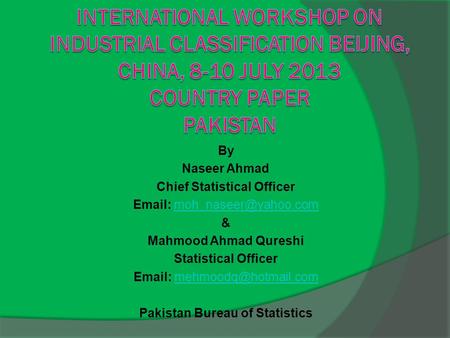 By Naseer Ahmad Chief Statistical Officer   & Mahmood Ahmad Qureshi Statistical Officer