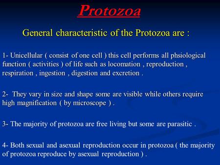 Protozoa General characteristic of the Protozoa are :