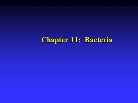 Chapter 11: Bacteria 1 1 1.