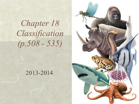 Chapter 18 Classification (p.508 - 535) 2013-2014.