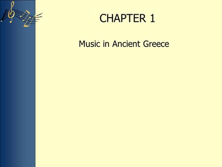 CHAPTER 1 Music in Ancient Greece. Landmarks In Greek History And Culture MAP OF ANCIENT GREECE.