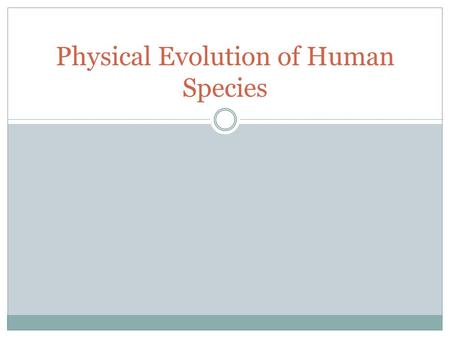 Physical Evolution of Human Species