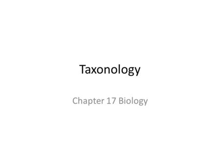 Taxonology Chapter 17 Biology.