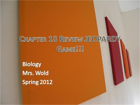 Chapter 18 Review JEOPARDY Game!!!