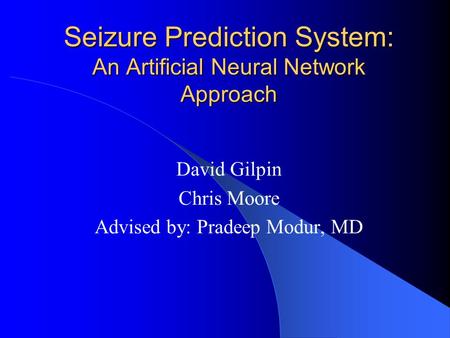 Seizure Prediction System: An Artificial Neural Network Approach