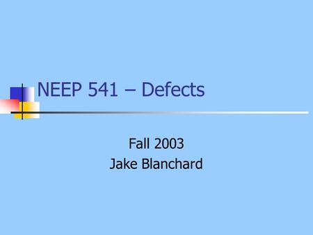 NEEP 541 – Defects Fall 2003 Jake Blanchard. Outline Irradiation Induced Defects Definitions Particles Cascades Depleted zones Thermal Spikes.