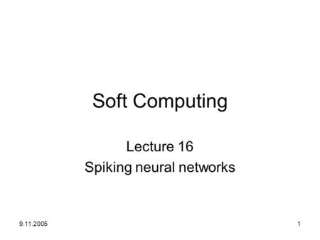 Lecture 16 Spiking neural networks