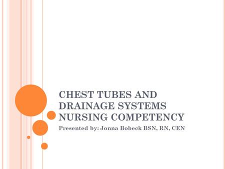 CHEST TUBES AND DRAINAGE SYSTEMS NURSING COMPETENCY