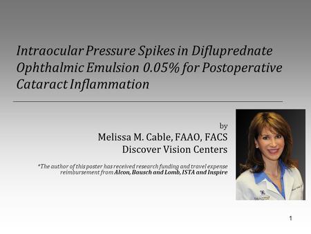 1 Intraocular Pressure Spikes in Difluprednate Ophthalmic Emulsion 0.05% for Postoperative Cataract Inflammation by Melissa M. Cable, FAAO, FACS Discover.