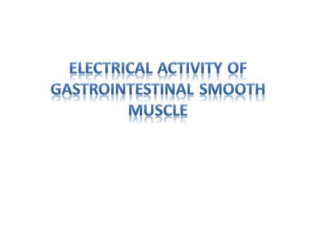 Electrical Activity of Gastrointestinal Smooth Muscle