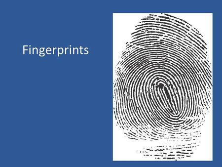 Fingerprints.