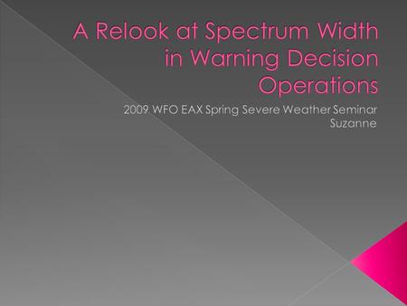  Definition of Spectrum Width (σ v ) › Spectrum width is a measure of the velocity dispersion within a sample volume or a measure of the variability.