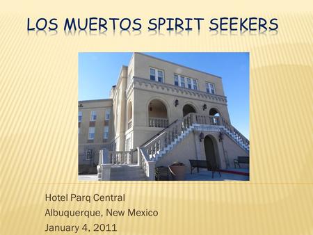 Hotel Parq Central Albuquerque, New Mexico January 4, 2011.