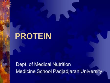 PROTEIN Dept. of Medical Nutrition Medicine School Padjadjaran University.