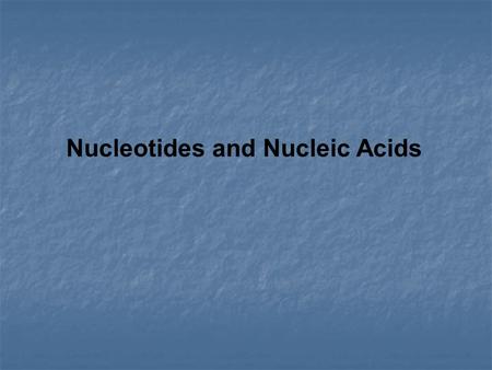 Nucleotides and Nucleic Acids. Definitions Nucleic acids are polymers of nucleotides In eukaryotic cells nucleic acids are either: Deoxyribose nucleic.