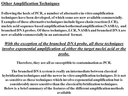 Therefore, they are all as susceptible to contamination as PCR.