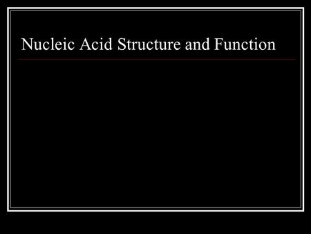 Nucleic Acid Structure and Function. Function of DNA (DeoxyriboNucleic Acid) Contains sections called “genes” that code for proteins. These genes are.