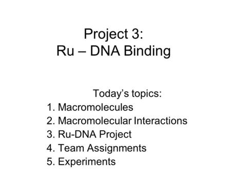 Project 3: Ru – DNA Binding