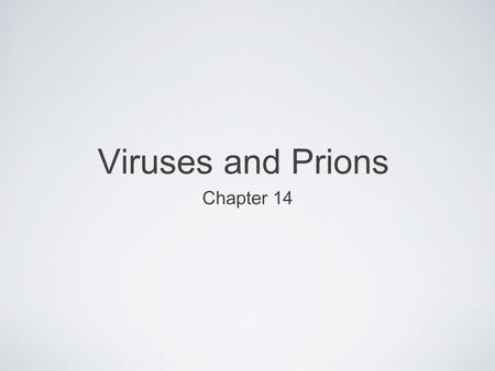 Viruses and Prions Chapter 14. 14.1 Structure and Classification of Animal Viruses Structure DNA or RNA genome Double stranded (ds) or single stranded.