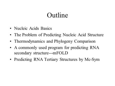 Outline Nucleic Acids Basics
