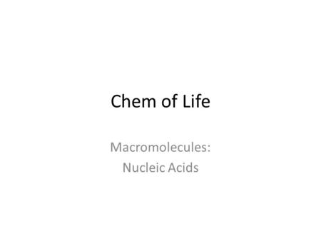 Macromolecules: Nucleic Acids