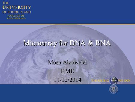 Microarray for DNA & RNA Mosa Alzowelei BME 11/12/2014.