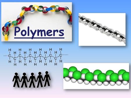 Polymers. CA State Standards Students know large molecules (polymers), such as proteins, nucleic acids, and starch, are formed by repetitive combinations.