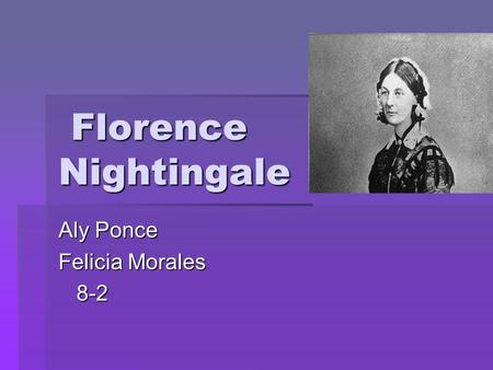 Florence Nightingale Florence Nightingale Aly Ponce Felicia Morales 8-2 8-2.