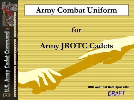 Army Combat Uniform for Army JROTC Cadets BDU Wear out Date April 2009.