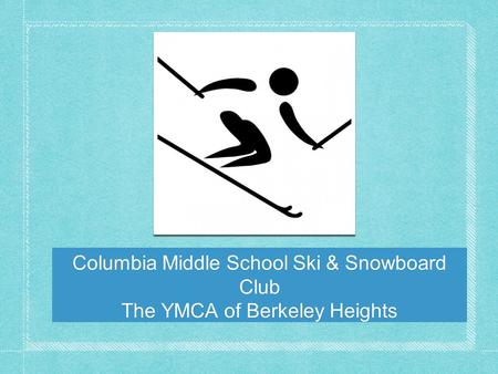 Columbia Middle School Ski & Snowboard Club