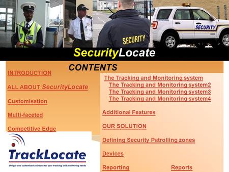 SecurityLocate INTRODUCTION ALL ABOUT SecurityLocateALL ABOUT SecurityLocate Customisation Multi-faceted Competitive Edge The Tracking and Monitoring system.