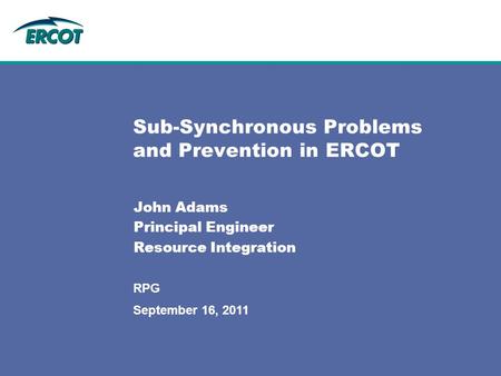 Sub-Synchronous Problems and Prevention in ERCOT