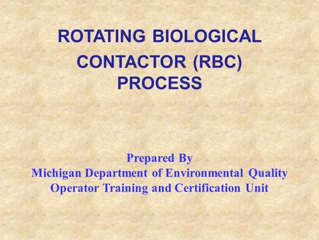 ROTATING BIOLOGICAL CONTACTOR (RBC) PROCESS
