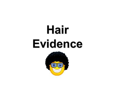 Hair Evidence.